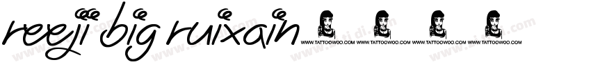 reeji big ruixain字体转换